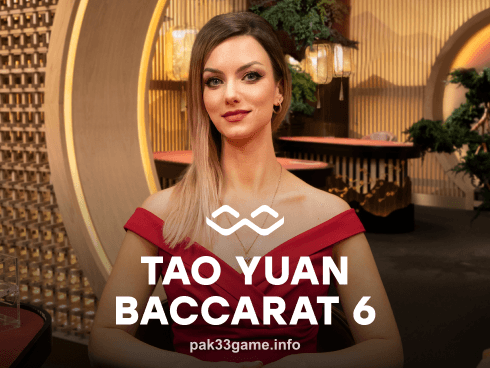 Tao Yuan Baccarat 6 Live Game - pk33 game
